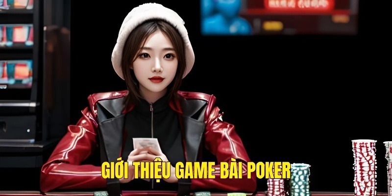 Giới thiệu game bài Poker