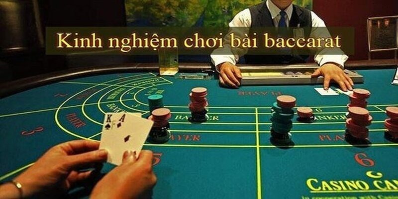 Một số cách đánh Baccarat hiệu quả từ chuyên gia chưa được ai hé lộ