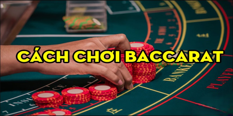 cách chơi baccarat