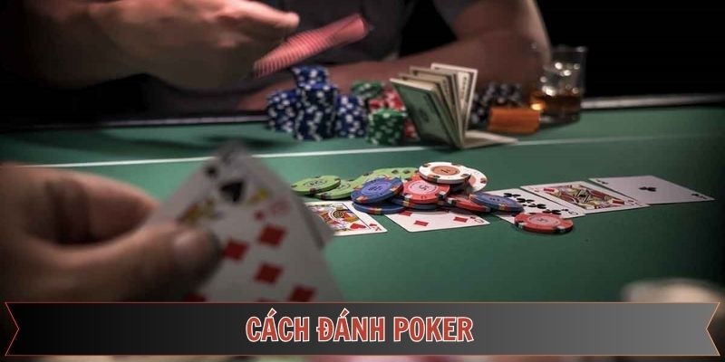 cách đánh poker